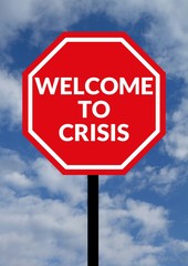 The road sign symbol with text. Welcome to crisis. Concept