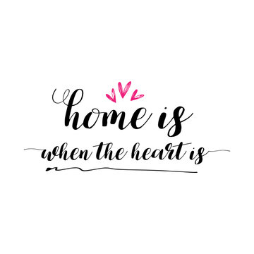 Home is when the heart is lettering photography set. Motivational quote. Sweet cute inspiration typography. Calligraphy photo graphic design element. Hand written sign.