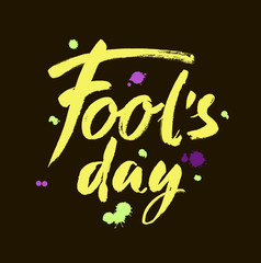 Fool's Day card. Handwritten inscription. Hand drawn lettering. April Fool's Day calligraphy. Vector. Handwritten modern brush calligraphy for you design