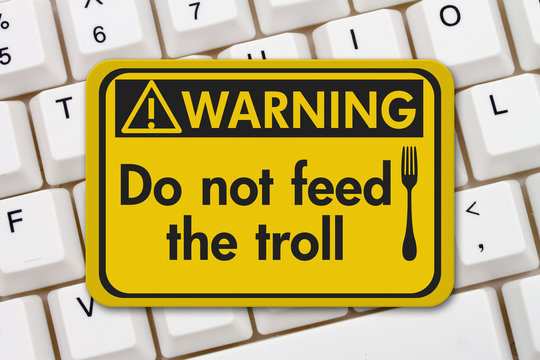 Do not feed the troll warning sign
