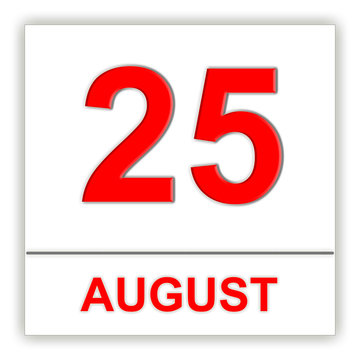August 25. Day on the calendar.