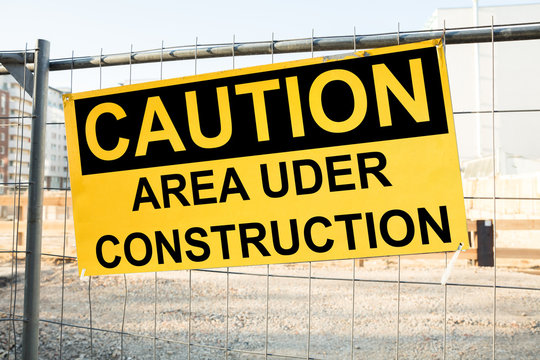 Caution Sign On The Construction Site