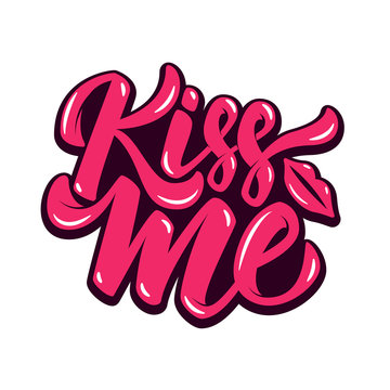 kiss me. Hand drawn lettering phrase isolated on white background. Design element for poster, greeting card. Vector illustration