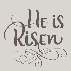 He is Risen text on beige background. Calligraphy lettering Vector illustration EPS10