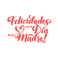 Happy Mother s Day Spanish Greeting Card. Red Hand Calligraphy Inscription. Lettering Illustration