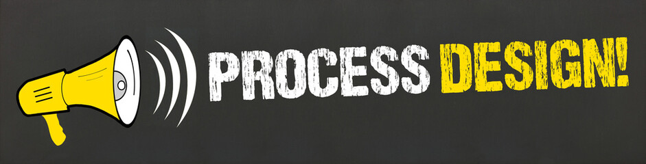 Process Design! / Megafon auf Tafel