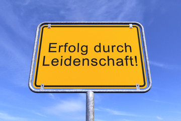 Ortsschild - Ortstafel - Erfolg durch Leidenschaft