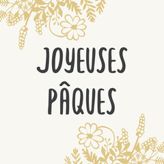 Obraz premium French Easter greeting card Joyeuses Paques with hand drawn lettering and blooming flowers. Vintage poster, holiday background, vector illustration.