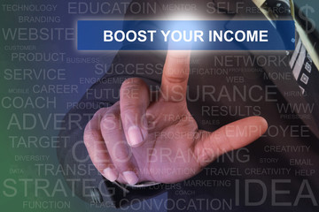 Businessman touching boost your income button on virtual screen
