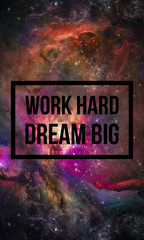 Work hard dream big motivational quote on night starry sky background. - 142276363