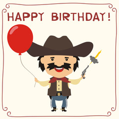 Happy birthday! Funny cowboy with red balloon. Birthday card with cowboy in cartoon style.