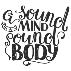 Vintage Sport Motivational. Print, poster, gym, fitness, t-shirt, greeting card. A Sound mind in a Sound body.