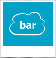 instant photo frame with cloud and bar word, business concept