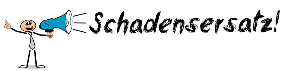 Schadensersatz! / Mann mit Megafon
