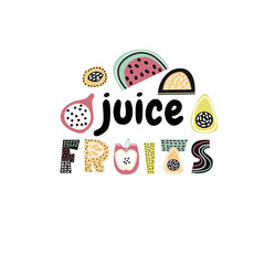 Juice fruits text with creative exotic fruits. Trendy t-shirt print. It can be used for apparel, bags, t-shirt print, poster.Vector Illustration
