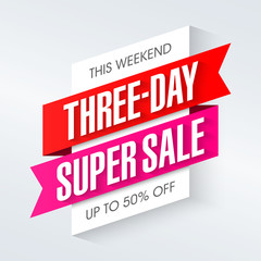 Three-day Super Sale advertising banner, weekend special offer, up to 50% off