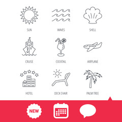 Cruise, waves and cocktail icons. Hotel, palm tree and shell linear signs. Airplane, deck chair and sun flat line icons. New tag, speech bubble and calendar web icons. Vector