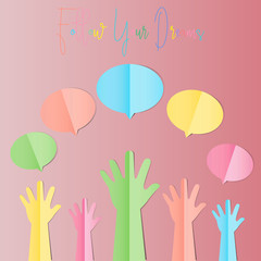 Colorful Raised hands up with blank bubble for volunteering or follow your dreams vector concept paper cut style..