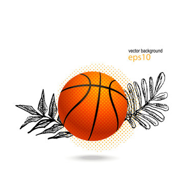 Basketball. Design for the summer championship. A ball with leaves of a palm tree. Sketch.