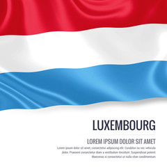 Silky flag of Luxembourg waving on an isolated white background with the white text area for your advert message. 3D rendering.