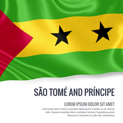 Silky flag of Sao Tome and Principe waving on an isolated white background with the white text area for your advert message. 3D rendering.