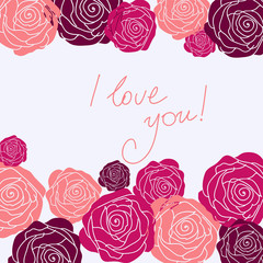 Stylish festive greeting card with roses and a declaration of love