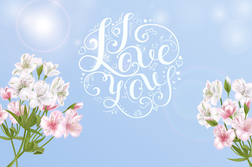 Card with a bouquet of roses and other flowers and hand lettering inscription "i love you"