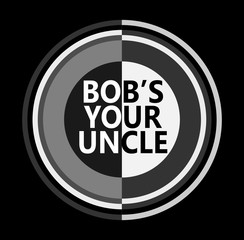 Bob's your uncle.