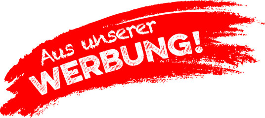 Aus unserer Werbung! Roter Wischer, Angebot, Button 