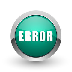 Error silver metallic chrome web design green round internet icon with shadow on white background.