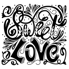 Inscription - Sweet love. Lettering design. Handwritten typography. Vector