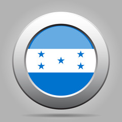 Flag of Honduras. Shiny metal gray round button.