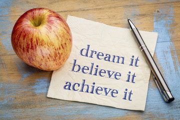 dream, believe, achieve it concept on napkin