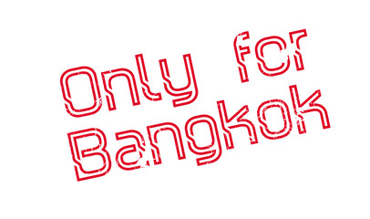 Only For Bangkok rubber stamp. Grunge design with dust scratches. Effects can be easily removed for a clean, crisp look. Color is easily changed.