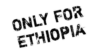 Only For Ethiopia rubber stamp. Grunge design with dust scratches. Effects can be easily removed for a clean, crisp look. Color is easily changed.