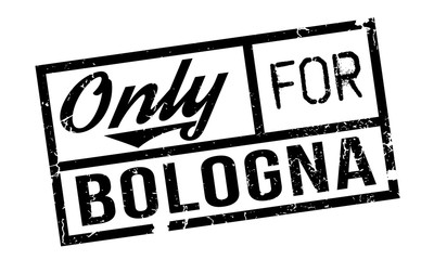 Only For Bologna rubber stamp. Grunge design with dust scratches. Effects can be easily removed for a clean, crisp look. Color is easily changed. © lkeskinen