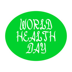 Naklejka premium World health day black brush lettering in green ellipse on white of vector illustration