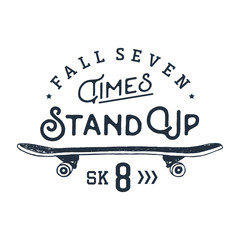 Hand drawn 90s themed badge with skateboard textured vector illustration and "Fall seven times, stand up, skate" inspirational lettering. © SlothAstronaut