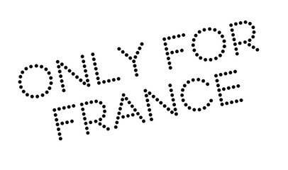 Only For France rubber stamp. Grunge design with dust scratches. Effects can be easily removed for a clean, crisp look. Color is easily changed.