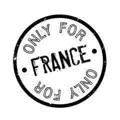 Only For France rubber stamp. Grunge design with dust scratches. Effects can be easily removed for a clean, crisp look. Color is easily changed.