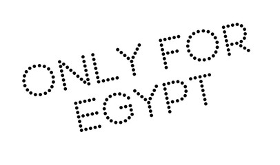 Only For Egypt rubber stamp. Grunge design with dust scratches. Effects can be easily removed for a clean, crisp look. Color is easily changed.