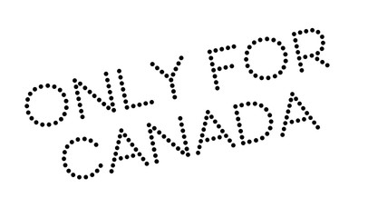 Only For Canada rubber stamp. Grunge design with dust scratches. Effects can be easily removed for a clean, crisp look. Color is easily changed.