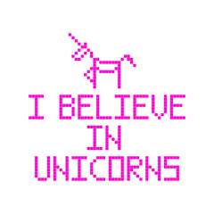 I believe in unicorns. Quote with abstract unicorn image in the eight bit style on a white background. Vector Image. It can be used for website design, article, phone case, poster, t-shirt, mug etc.