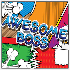 Awesome Boss - Comic book style word on abstract background.