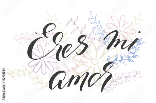 you-are-my-love-in-spanish-handwritten-text-and-hand-drawn-floral