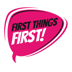 first things first retro speech bubble