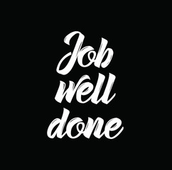 job well done, text design. Vector calligraphy. Usable as background.