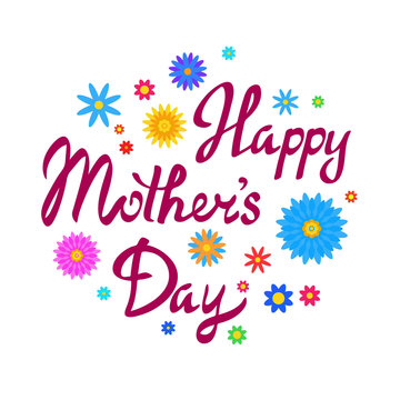 Lettering Happy Mothers Day with flowers. Vector greeting card.
