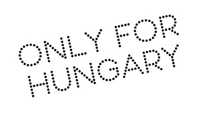 Only For Hungary rubber stamp. Grunge design with dust scratches. Effects can be easily removed for a clean, crisp look. Color is easily changed.