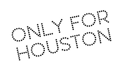 Only For Houston rubber stamp. Grunge design with dust scratches. Effects can be easily removed for a clean, crisp look. Color is easily changed.